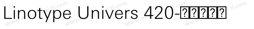 Linotype Univers 420字体转换